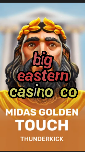 big eastern casino co-3xn3u5udepyz9m9w5iat.com