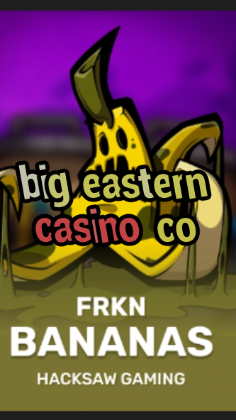 big eastern casino co-3xn3u5udepyz9m9w5iat.com